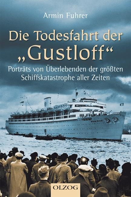 Die Todesfahrt der "Gustloff"