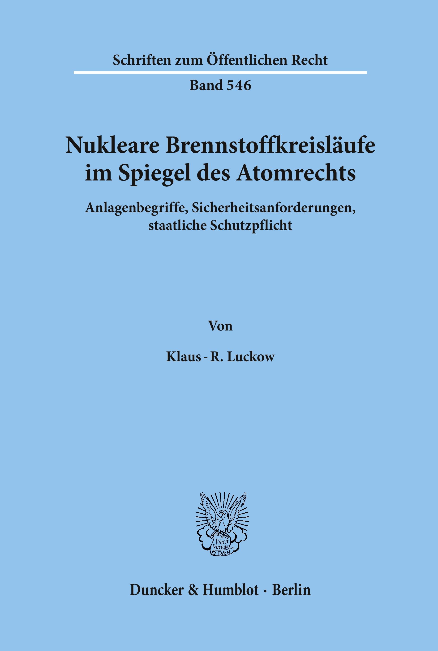 Nukleare Brennstoffkreisläufe im Spiegel des Atomrechts.