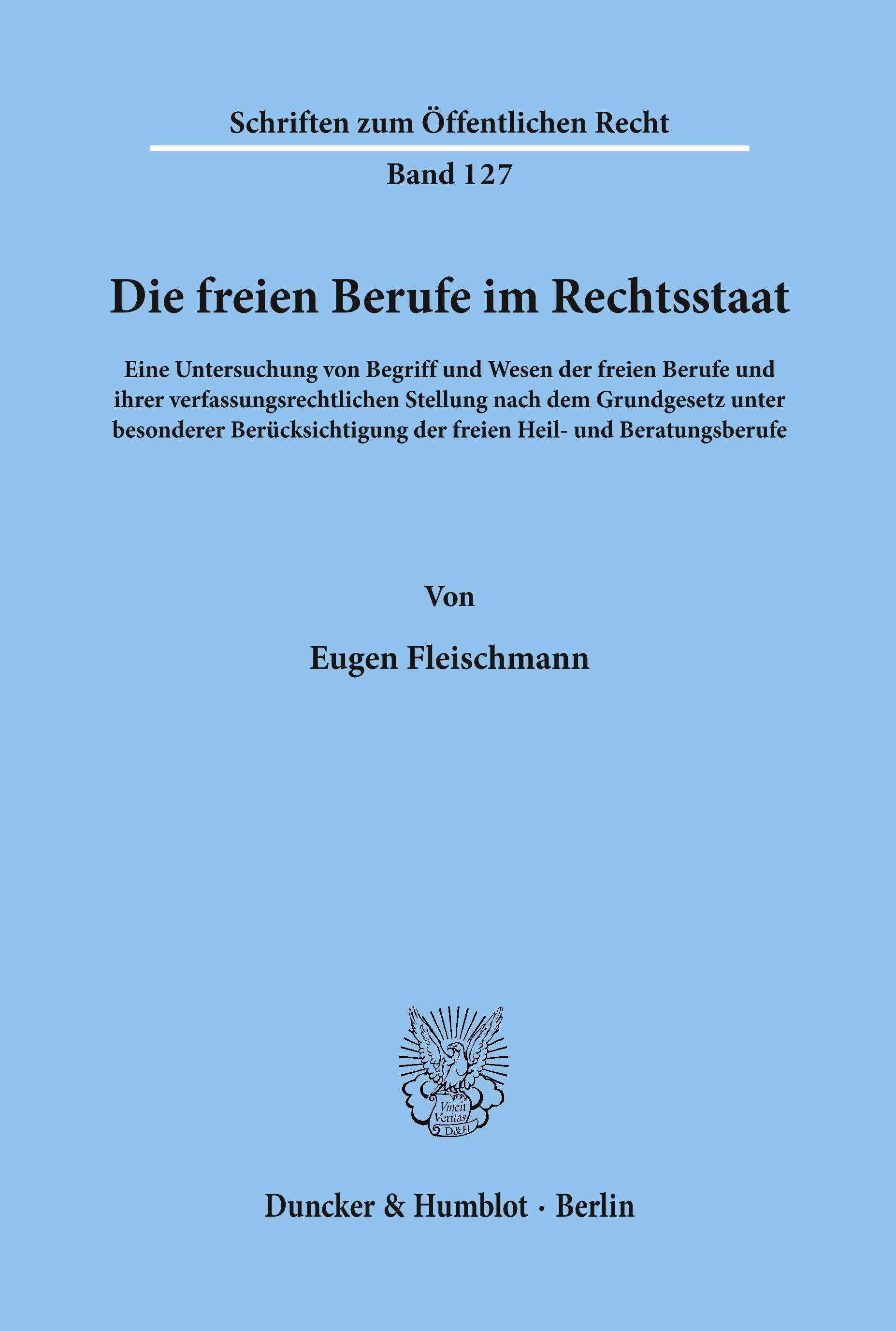 Die freien Berufe im Rechtsstaat.