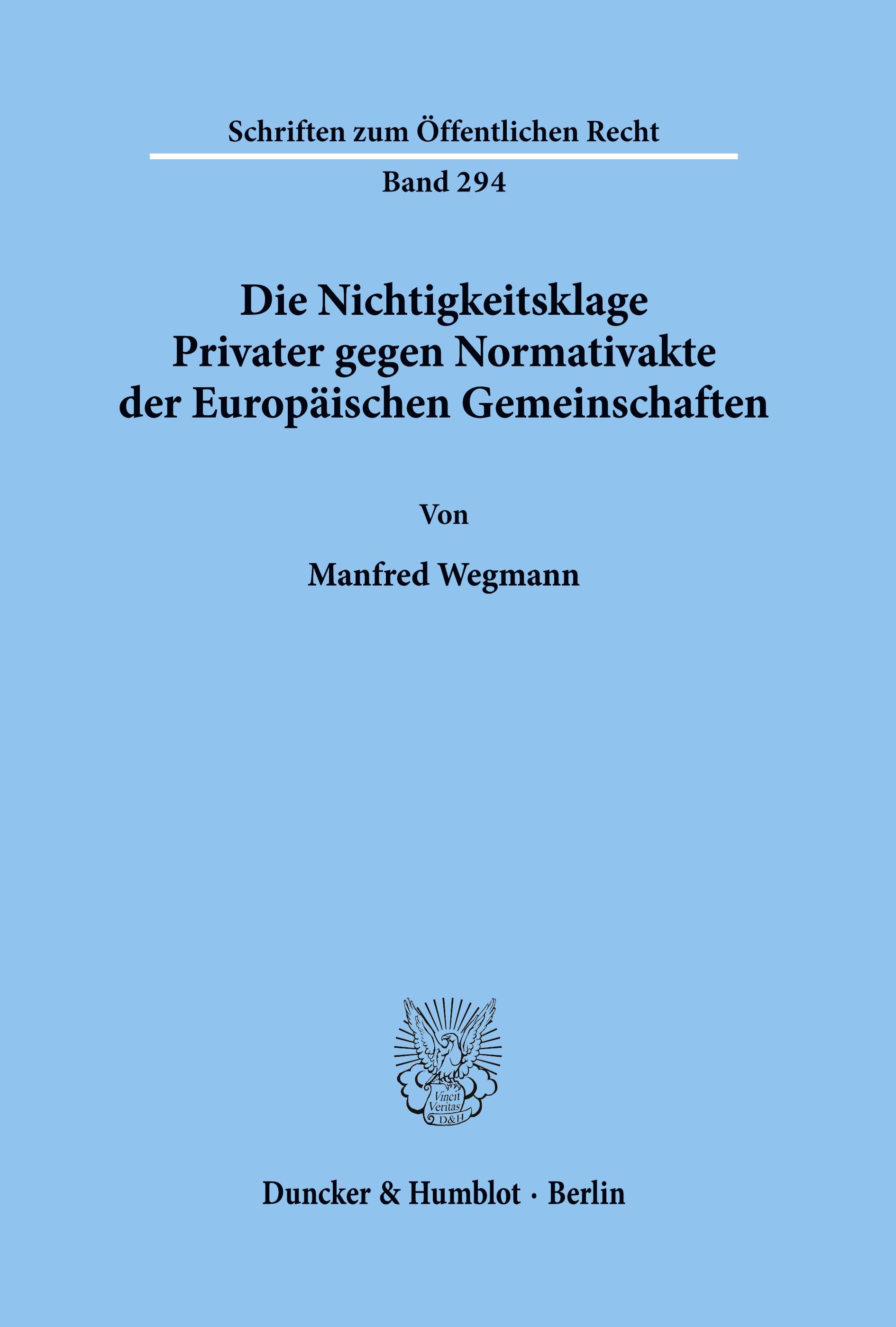 Die Nichtigkeitsklage Privater gegen Normativakte der Europäischen Gemeinschaften.