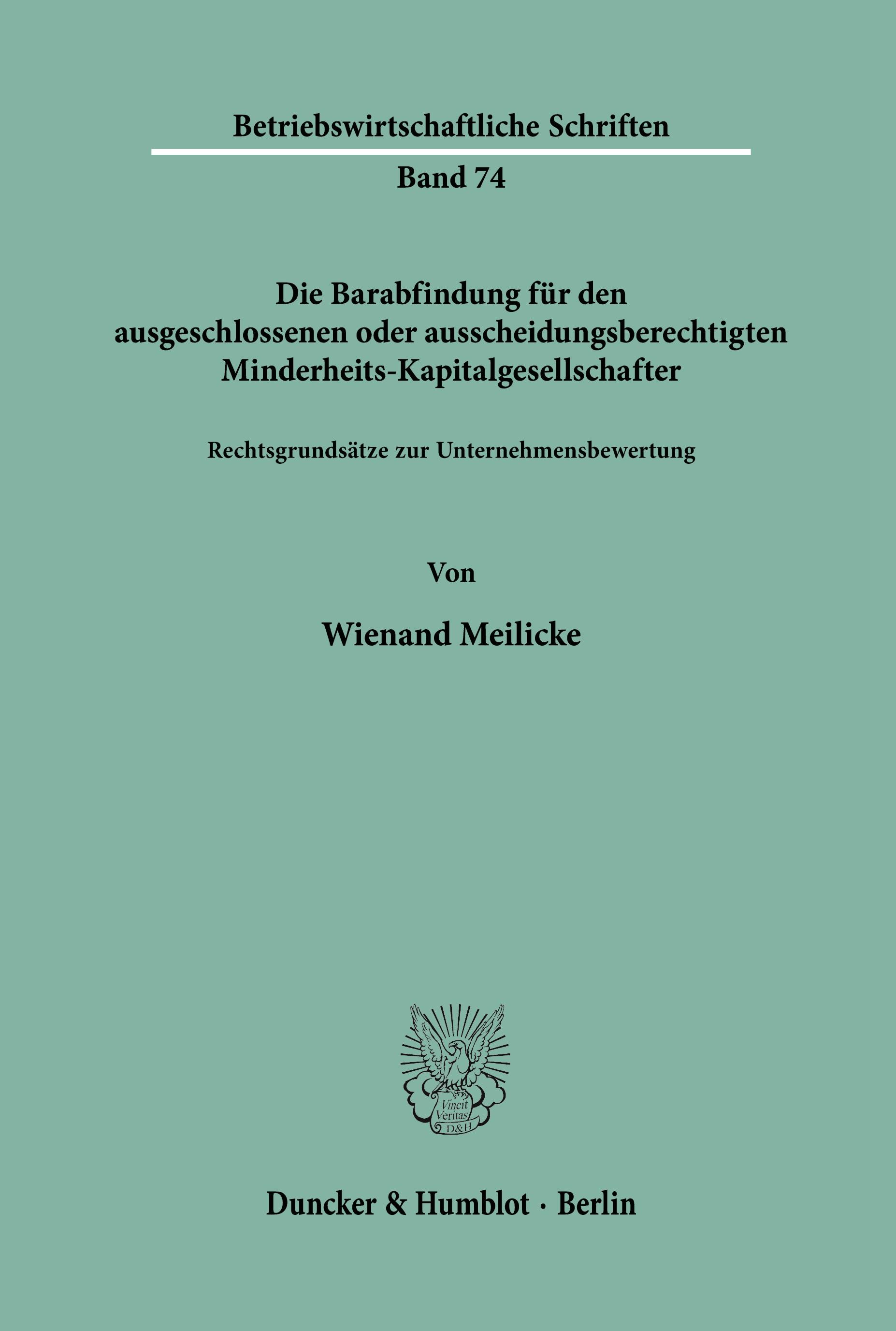 Die Barabfindung für den ausgeschlossenen oder ausscheidungsberechtigten Minderheits-Kapitalgesellschafter.