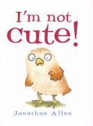 I'm Not Cute!