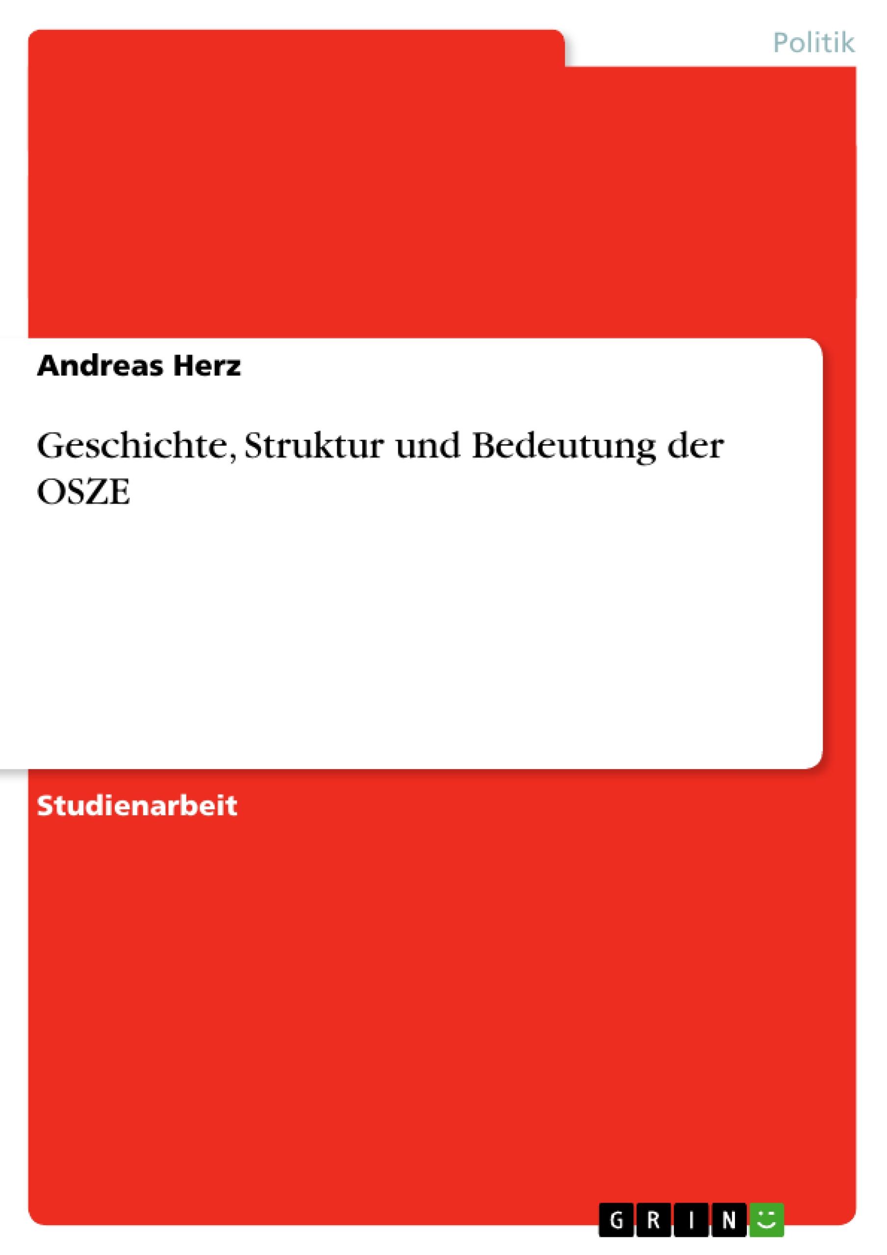 Geschichte, Struktur und Bedeutung der OSZE