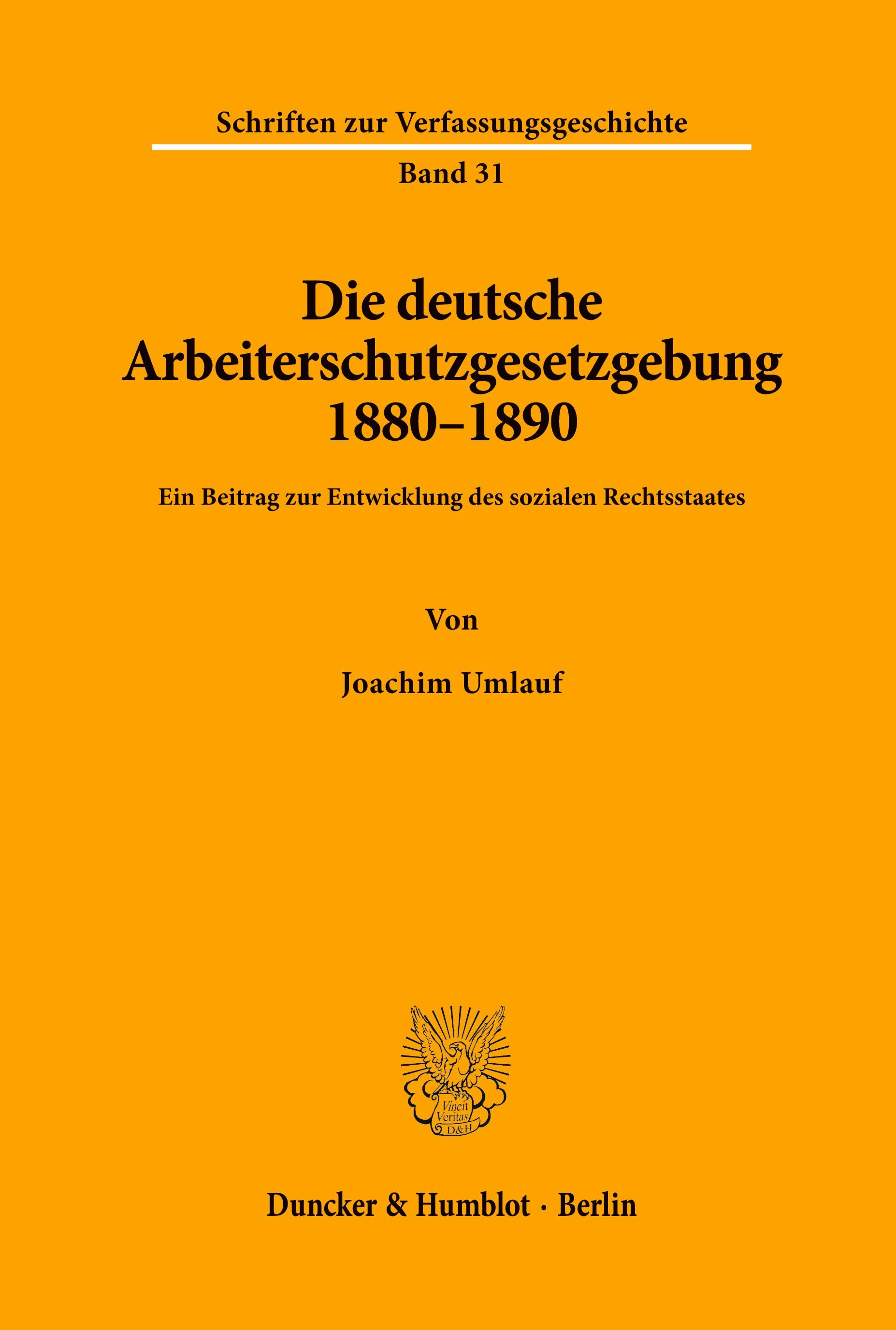 Die deutsche Arbeiterschutzgesetzgebung 1880¿1890.