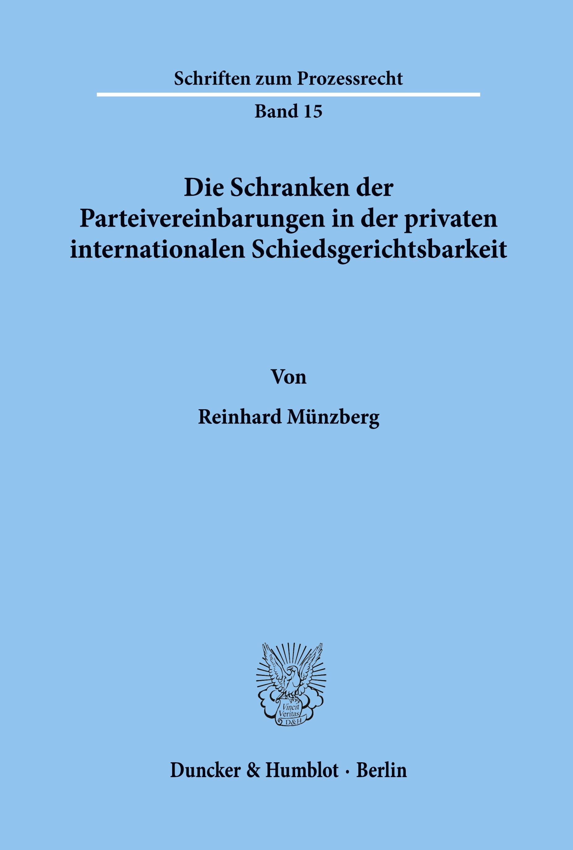 Die Schranken der Parteivereinbarungen in der privaten internationalen Schiedsgerichtsbarkeit.