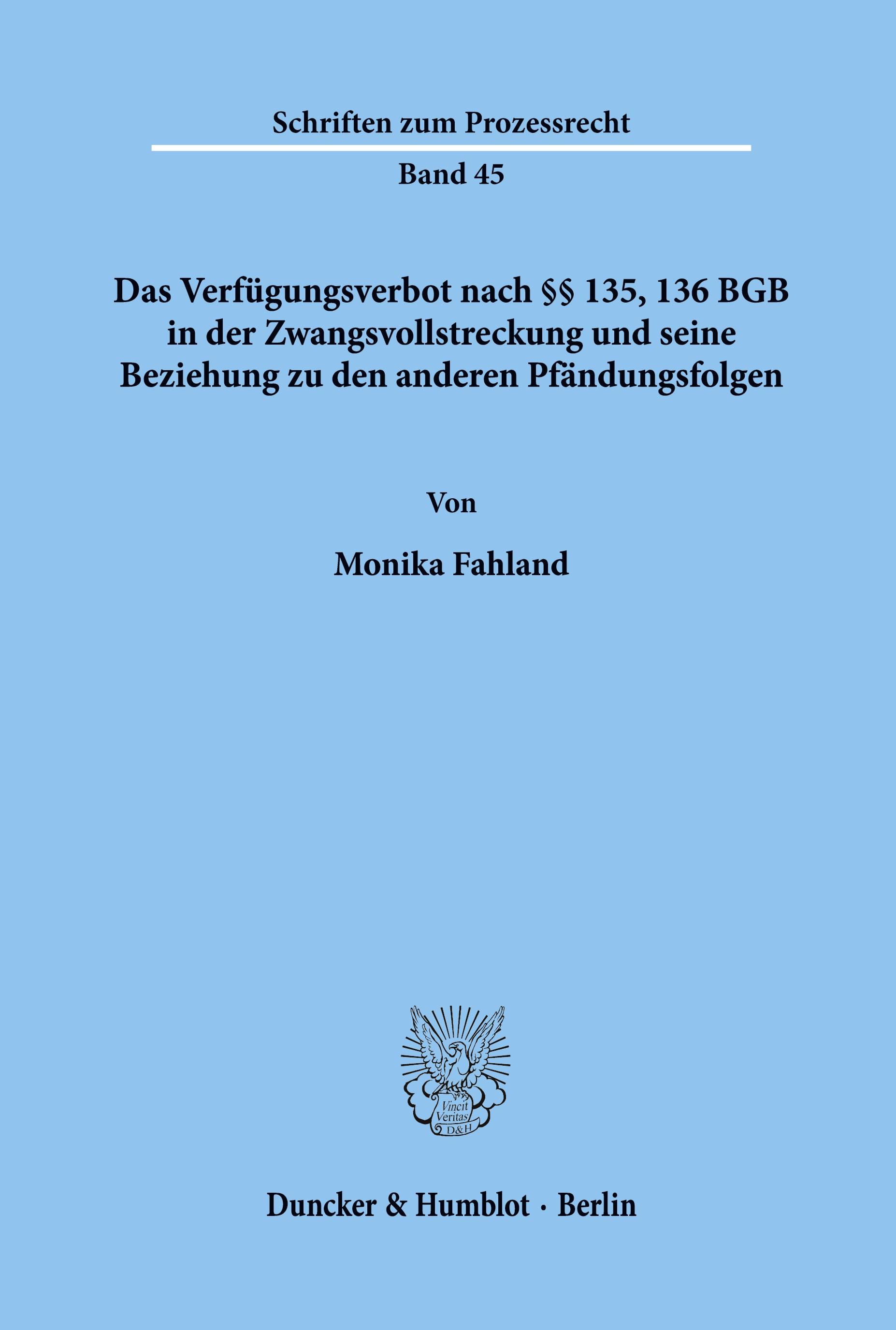 Das Verfügungsverbot nach §§ 135, 136 BGB in der Zwangsvollstreckung und seine Beziehung zu den anderen Pfändungsfolgen.