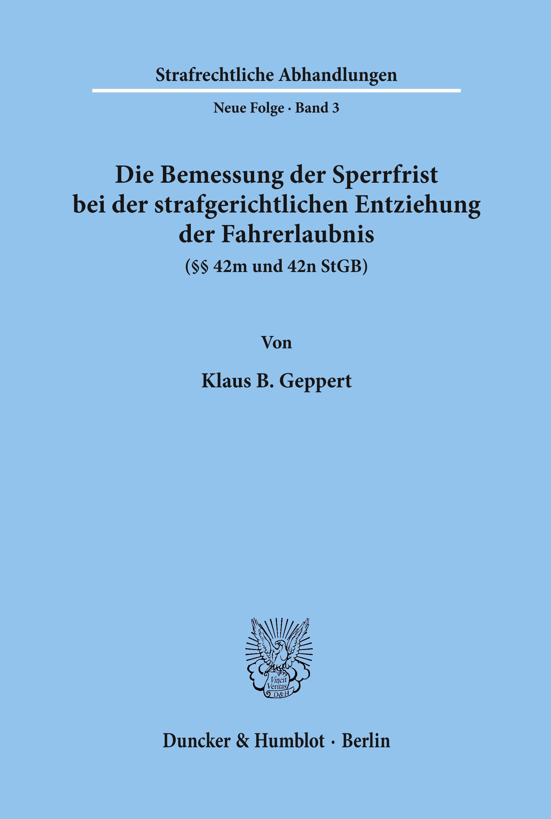 Die Bemessung der Sperrfrist bei der strafgerichtlichen Entziehung der Fahrerlaubnis (§§ 42 m und 42 n StGB).