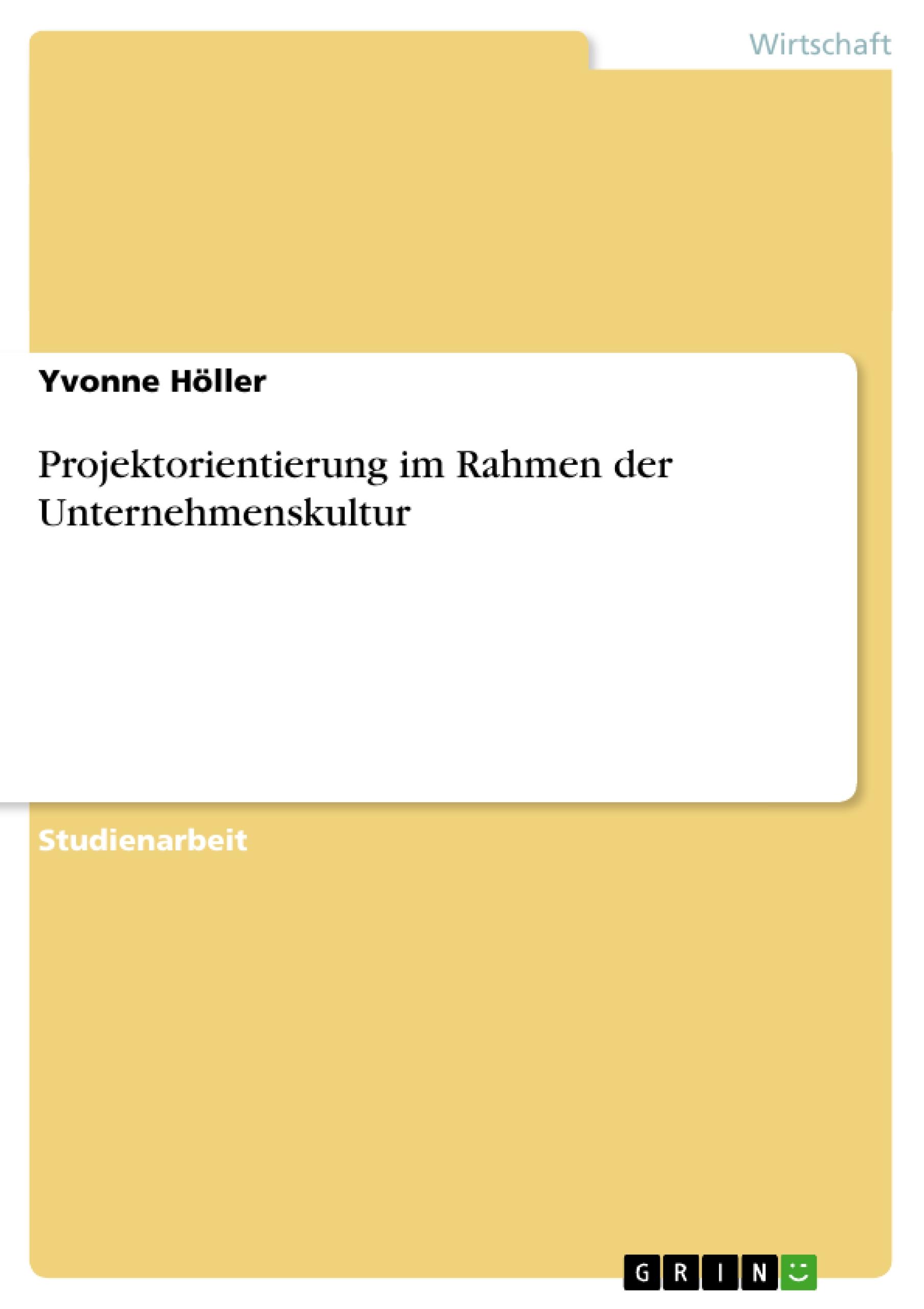 Projektorientierung im Rahmen der Unternehmenskultur