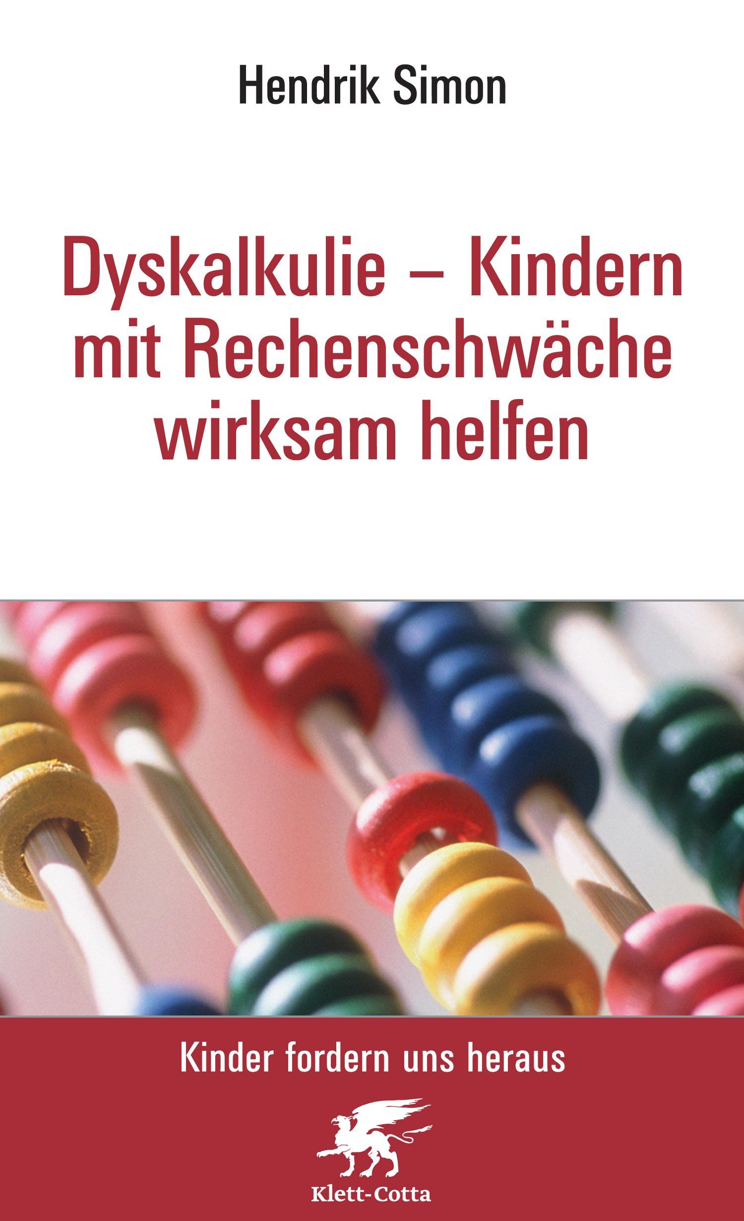 Dyskalkulie - Kindern mit Rechenschwäche wirksam helfen (Kinder fordern uns heraus, Bd. ?)