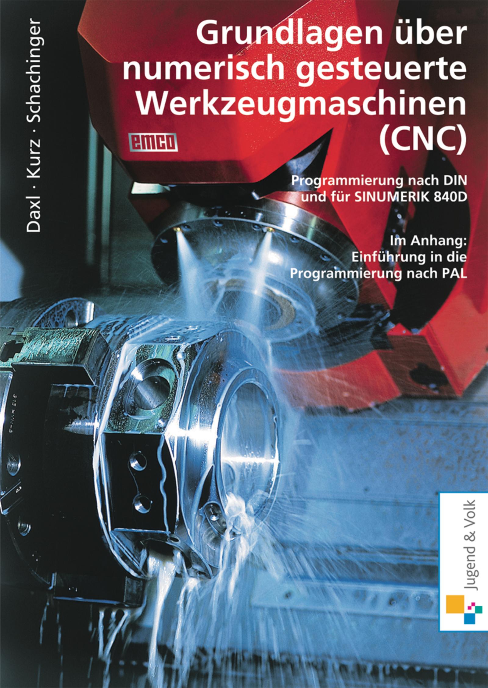 Grundlagen über numerisch gesteuerte  Werkzeugmaschinen (CNC). Lehr- / Fachbuch