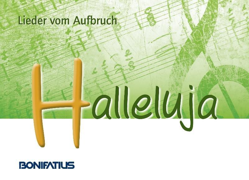 Halleluja - Lieder vom Aufbruch