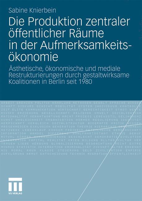 Die Produktion zentraler öffentlicher Räume in der Aufmerksamkeitsökonomie