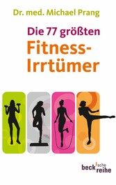 Die 77 größten Fitness-Irrtümer