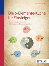 Die Fünf-Elemente-Küche