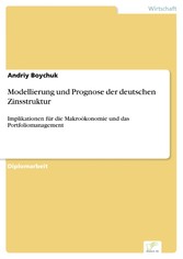 Modellierung und Prognose der deutschen Zinsstruktur