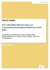 Die zukünftige Bilanzierung von Unternehmenszusammenschlüssen nach IFRS