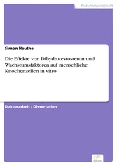 Die Effekte von Dihydrotestosteron und Wachstumsfaktoren auf menschliche Knochenzellen in vitro