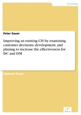 Improving an existing CIS by examining customer decisions, development, and planing to increase the effectiveness for ISC and ISM