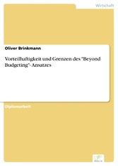 Vorteilhaftigkeit und Grenzen des 'Beyond Budgeting'- Ansatzes