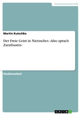 Der Freie Geist in Nietzsches »Also sprach Zarathustra«