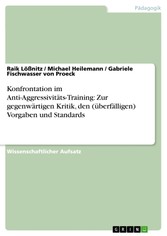 Konfrontation im Anti-Aggressivitäts-Training: Zur gegenwärtigen Kritik, den (überfälligen) Vorgaben und Standards