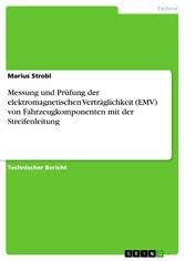 Messung und Prüfung der elektromagnetischen Verträglichkeit (EMV) von Fahrzeugkomponenten mit der Streifenleitung