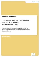 Organisation atmender und räumlich verteilter Teams in der Softwareentwicklung