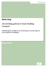 Als Zwilling geboren! Zum Zwilling erzogen?