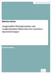 Ausgewählte Therapieansätze mit vergleichenden Hinweisen bei zentralen Sprachstörungen