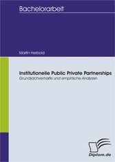 Institutionelle Public Private Partnerships: Grundsachverhalte und empirische Analysen