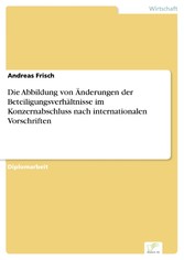 Die Abbildung von Änderungen der Beteiligungsverhältnisse im Konzernabschluss nach internationalen Vorschriften