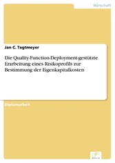 Die Quality-Function-Deployment-gestützte Erarbeitung eines Risikoprofils zur Bestimmung der Eigenkapitalkosten