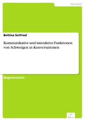 Kommunikative und interaktive Funktionen von Schweigen in Konversationen