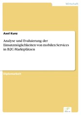 Analyse und Evaluierung der Einsatzmöglichkeiten von mobilen Services in B2C-Marktplätzen