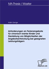 Anforderungen an Ferienangebote für chronisch kranke Kinder und Darstellung von Möglichkeiten der Angebotsentwicklung bei geeigneten Leistungsträgern