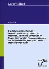 Darstellung einer effektiven Verwaltungssteuerung anhand von Produkten, Zielen und Kennzahlen im Neuen Kommunalen Finanzmanagement am Beispiel des Bürgerservices bei der Stadt Recklinghausen