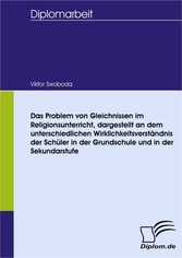 Das Problem von Gleichnissen im Religionsunterricht, dargestellt an dem unterschiedlichen Wirklichkeitsverständnis der Schüler in der Grundschule und in der Sekundarstufe