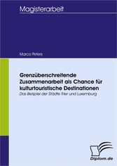 Grenzüberschreitende Zusammenarbeit als Chance für kulturtouristische Destinationen