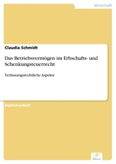 Das Betriebsvermögen im Erbschafts- und Schenkungsteuerrecht