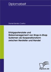 Erfolgspotenziale und Risikomanagement von Shop-in-Shop Systemen als Kooperationsform zwischen Hersteller und Handel