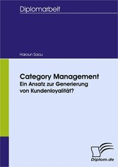 Category Management - Ein Ansatz zur Generierung von Kundenloyalität?