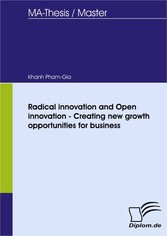 Radical innovation and Open innovation - Creating new growth opportunities for business