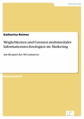 Möglichkeiten und Grenzen multimedialer Informationstechnologien im Marketing