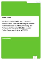 Implementierung eines geometrisch nichtlinearen isotropen viskoplastischen Materialmodells zur Beschreibung des Portevin-Le Chatelier-Effektes in das Finite-Elemente-System ABAQUS