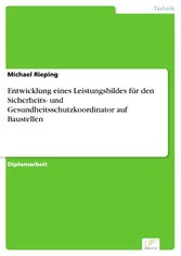 Entwicklung eines Leistungsbildes für den Sicherheits- und Gesundheitsschutzkoordinator auf Baustellen