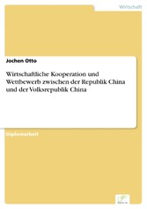 Wirtschaftliche Kooperation und Wettbewerb zwischen der Republik China und der Volksrepublik China