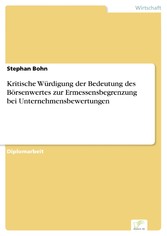 Kritische Würdigung der Bedeutung des Börsenwertes zur Ermessensbegrenzung bei Unternehmensbewertungen