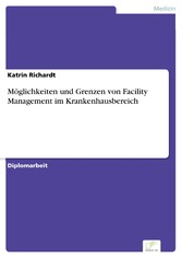 Möglichkeiten und Grenzen von Facility Management im Krankenhausbereich