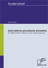 Automatische phonetische Annotation - ein HMM-basierter Aligner für das Lëtzebuergesche