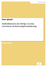 Einflußfaktoren des Erfolgs von line extensions im Konsumgütermarketing